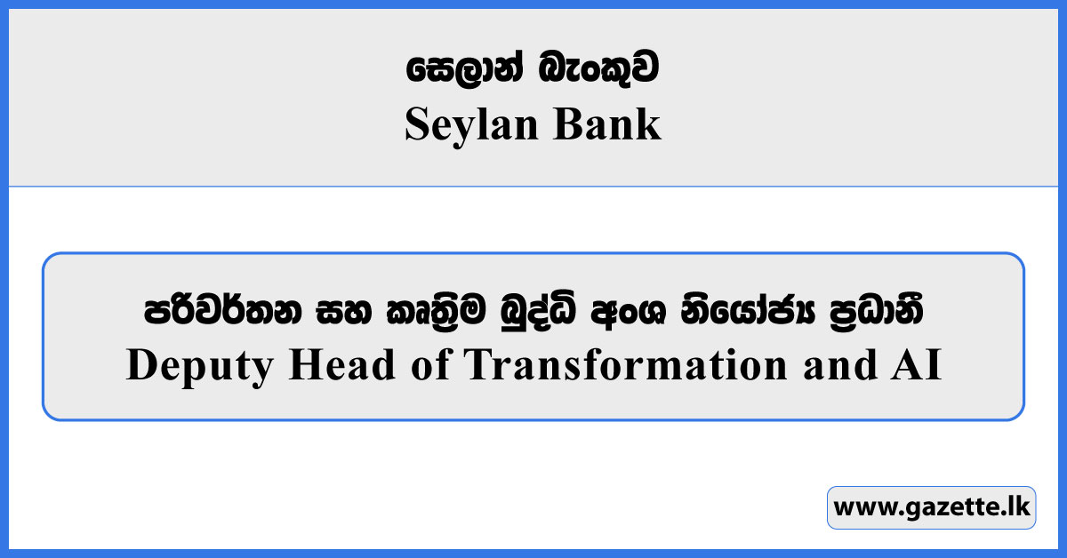 Deputy Head of Transformation and Artificial Intelligence - Seylan Bank Vacancies 2026