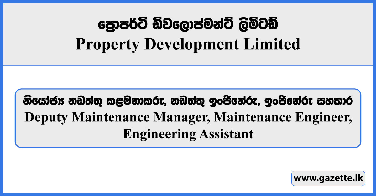 Deputy Maintenance Manager, Maintenance Engineer, Engineering Assistant - Property Development Limited Vacancies 2025