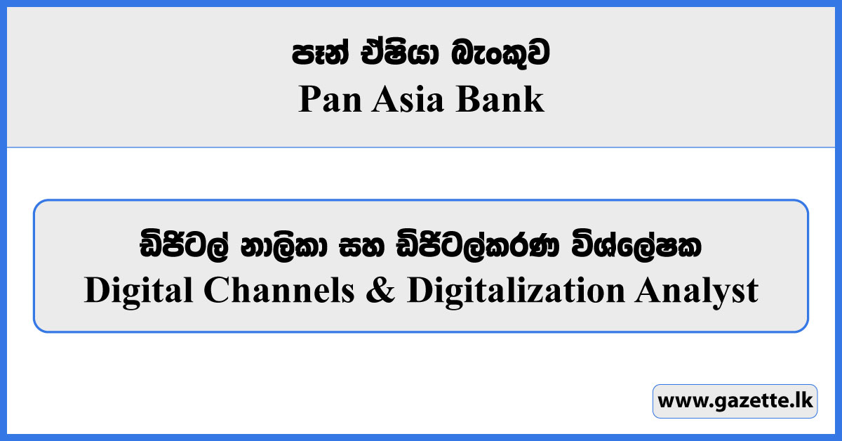 Digital Channels & Digitalization Analyst - Pan Asia Bank Vacancies 2024