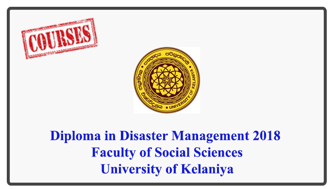 Diploma in Disaster Management 2018 – Faculty of Social Sciences – University of Kelaniya