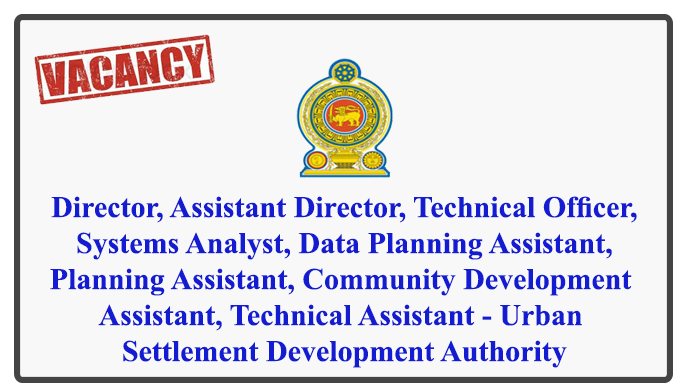 Director, Assistant Director, Technical Officer, Systems Analyst, Data Planning Assistant, Planning Assistant, Community Development Assistant, Technical Assistant - Urban Settlement Development AuthorityDirector, Assistant Director, Technical Officer, Systems Analyst, Data Planning Assistant, Planning Assistant, Community Development Assistant, Technical Assistant - Urban Settlement Development Authority