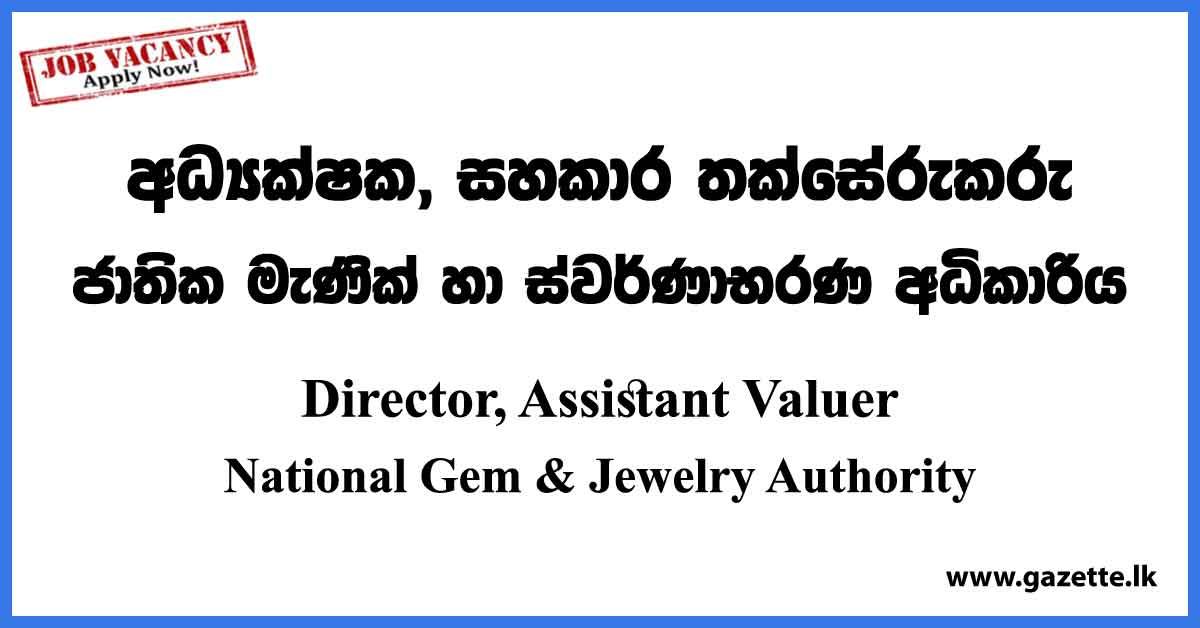 Director, Assistant Valuer - National Gem & Jewelry Authority