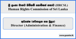 Director (Administration & Finance) - Human Rights Commission of Sri Lanka Vacancies 2026