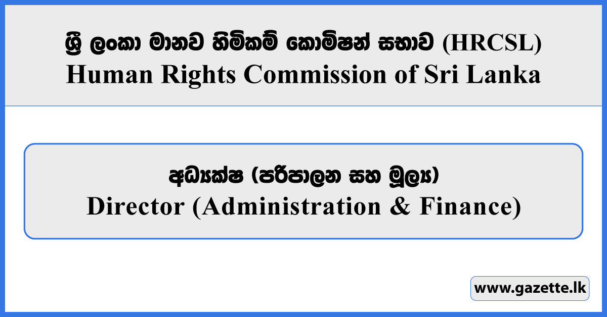 Director (Administration & Finance) - Human Rights Commission of Sri Lanka Vacancies 2026
