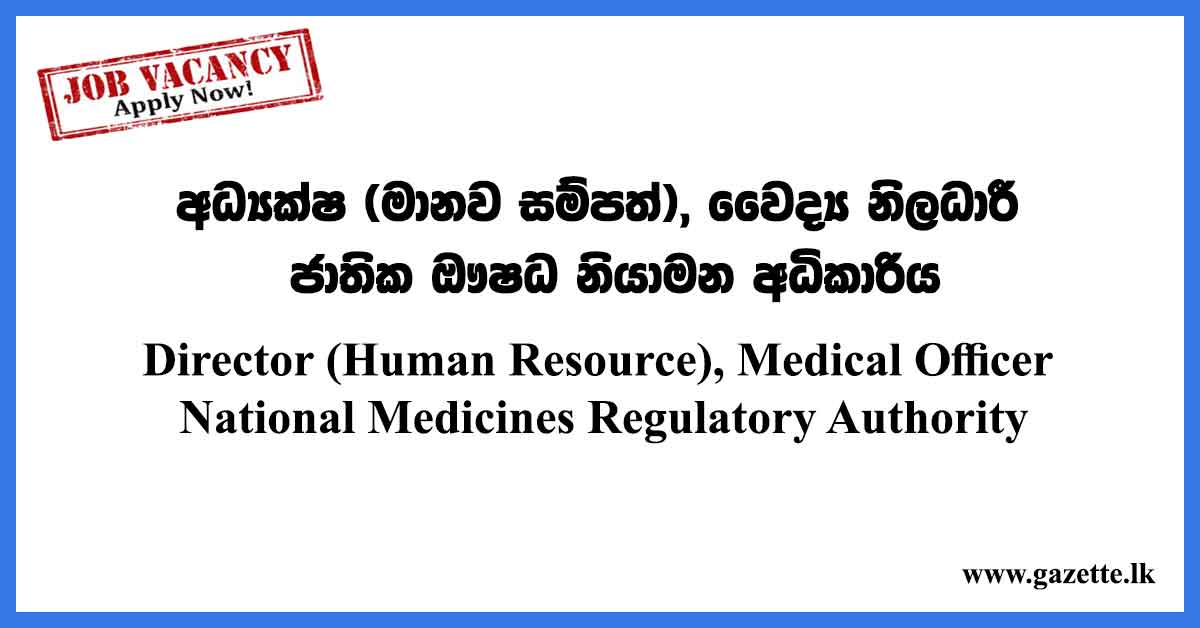 Director (Human Resource), Medical Officer - National Medicines Regulatory Authority