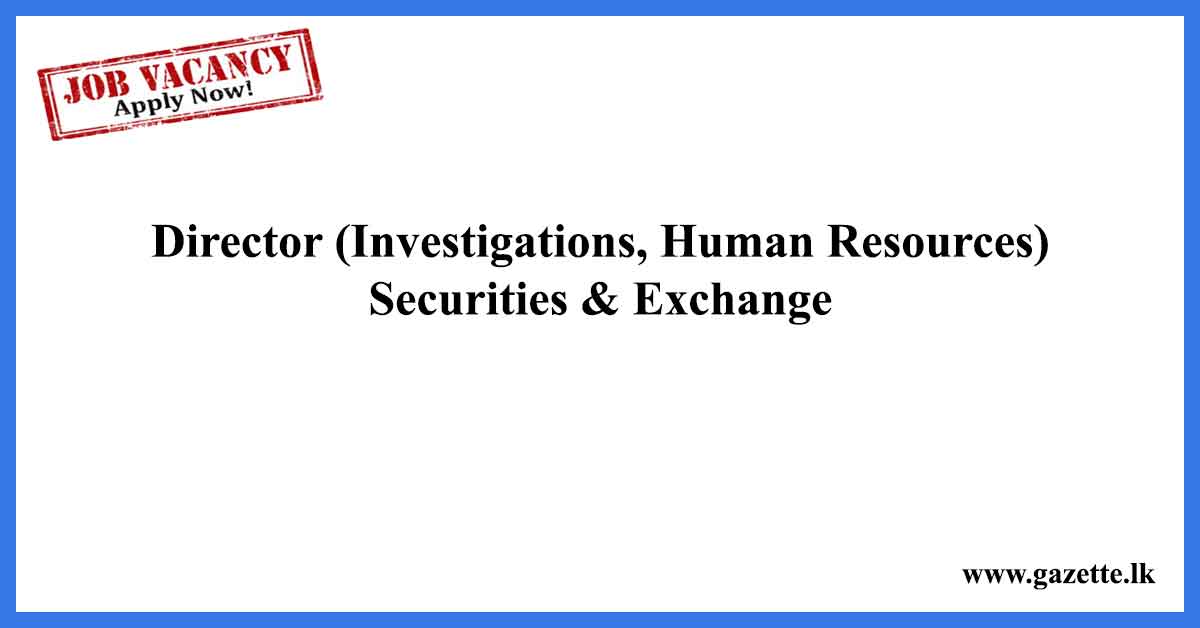 Director-Investigations,-Human-Resources-Securities-&-Exchange