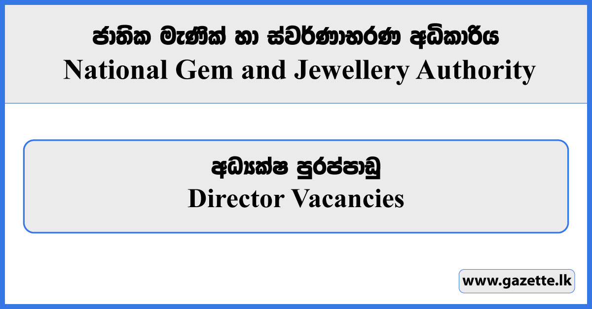 Government Director Vacancies - National Gem & Jewellery Authority Vacancies 2023