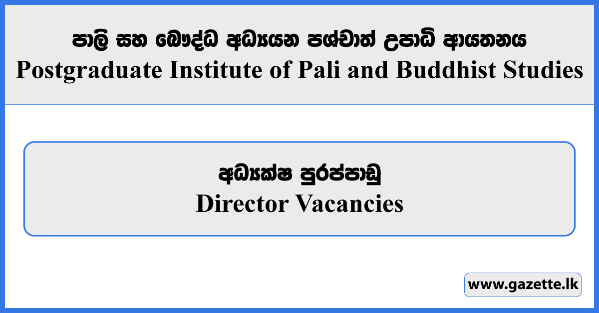 Director - Postgraduate Institute of Pali and Buddhist Studies Vacancies 2025