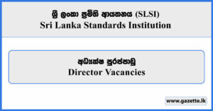 Director - Sri Lanka Standards Institution Vacancies 2025