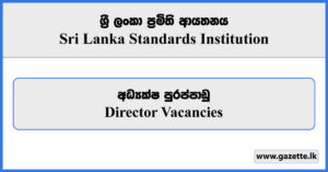Director - Sri Lanka Standards Institution Vacancies 2024