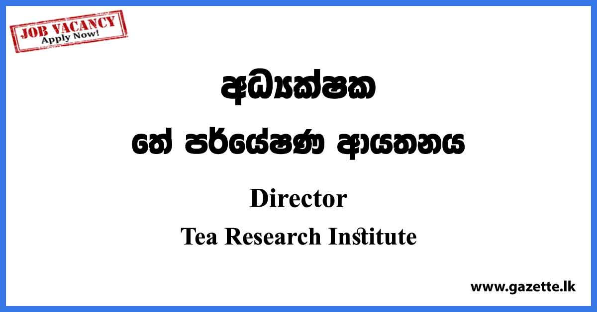 Director - Tea Research Institute