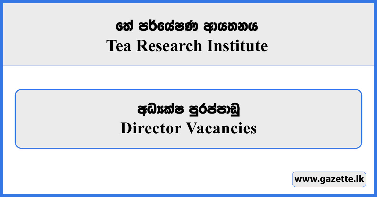 Director - Tea Research Institute Vacancies 2026