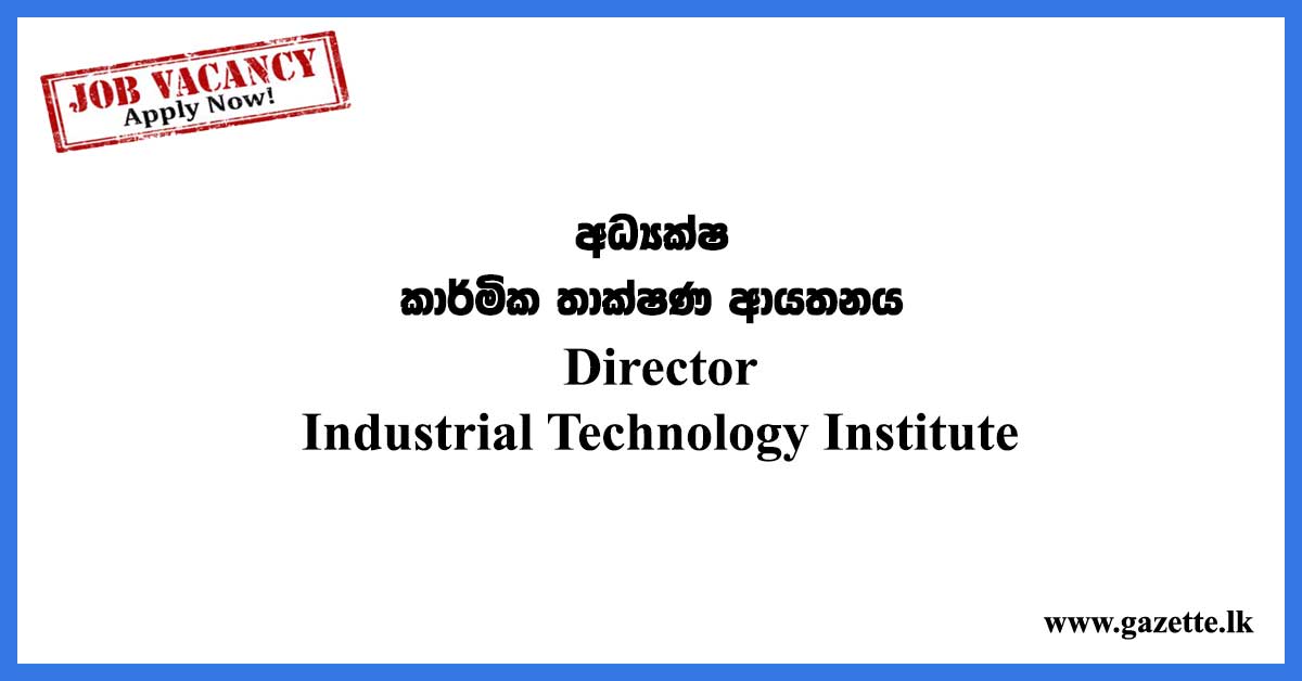 Director – Industrial Technology Institute
