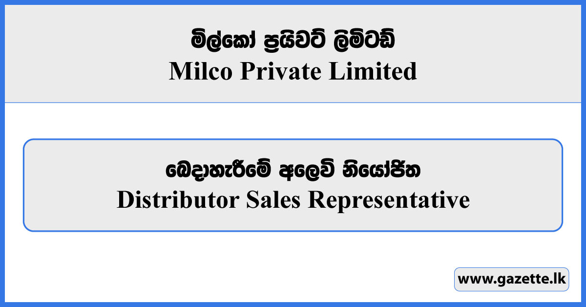 Distributor Sales Representative - Milco Private Limited Vacancies 2025