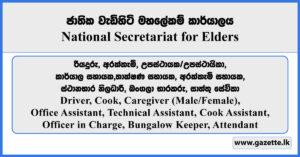 Driver, Cook, Caregiver (Male/Female), Office Assistant, Technical Assistant, Cook Assistant, Officer in Charge, Bungalow Keeper, Attendant - National Secretariat for Elders Vacancies 2026