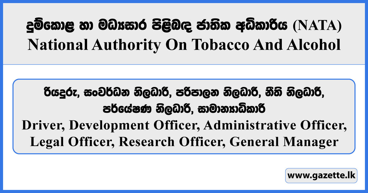 Driver, Development Officer, Legal Officer, Administrative Officer, Research Officer, General Manager - National Authority on Tobacco and Alcohol Vacancies 2026