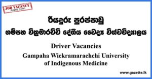 Driver Vacancies - Gampaha Wickramarachchi University of Indigenous Medicine