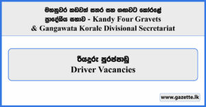 Driver - Kandy Four Gravets & Gangawata Korale Divisional Secretariat Vacancies 2025