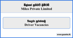 Driver - Milco Private Limited Vacancies 2026