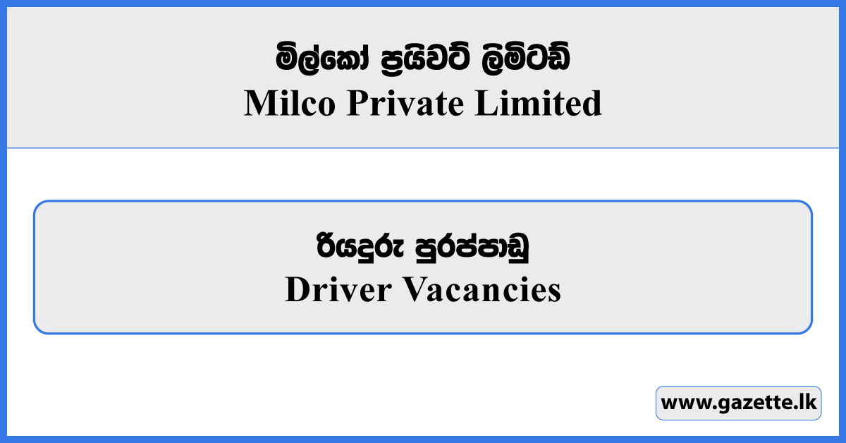 Driver - Milco Private Limited Vacancies 2026