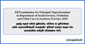 EB Examination for Principal/ Superintendent in Department of Social Services, Probation and Child Care in Southern Province 2025