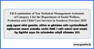 EB Examination of Non Technical Management Assistants for the Department of Social Welfare, Probation and Child Care Services in Southern Province 2025