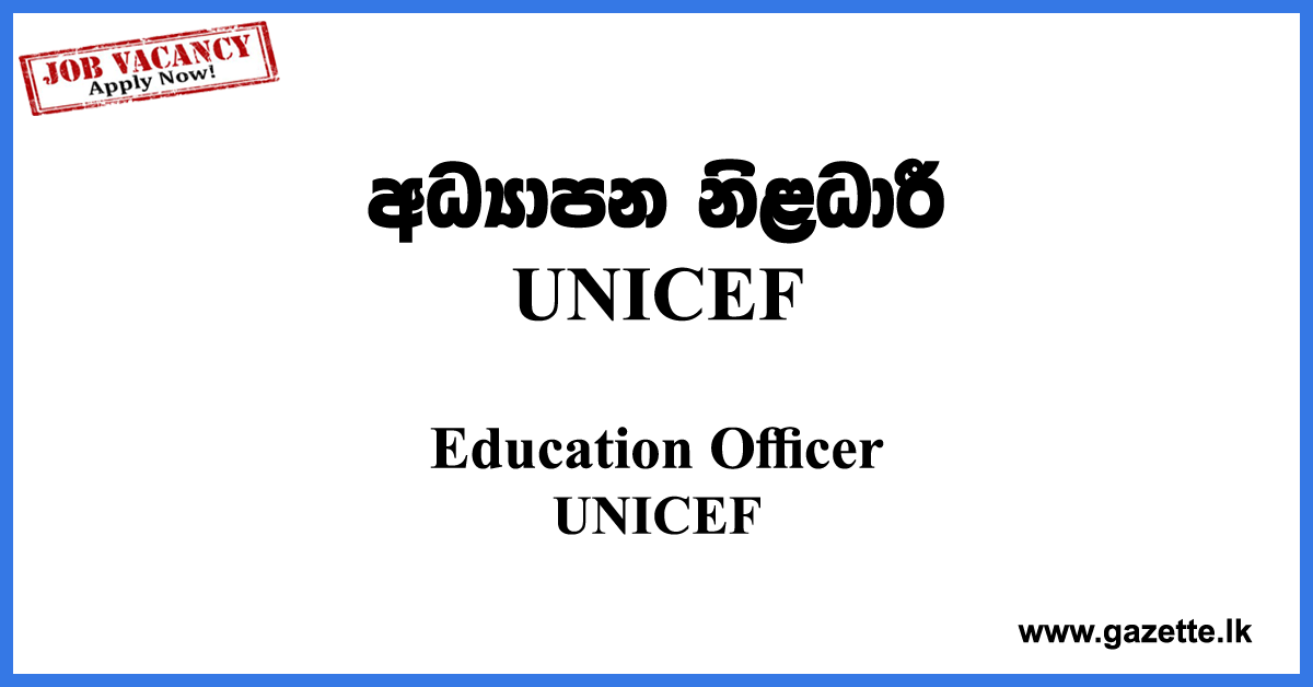 Education-Officer-UNICEF-www.gazette.lk