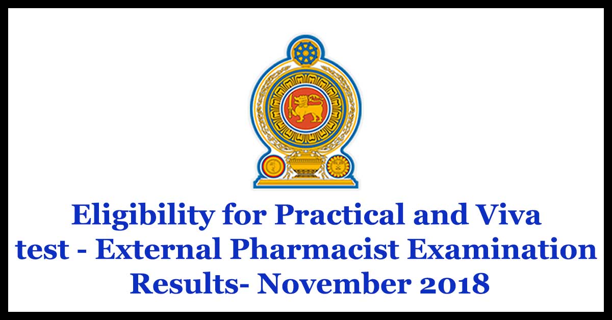 Eligibility for Practical and Viva test - External Pharmacist Examination Results- November 2018