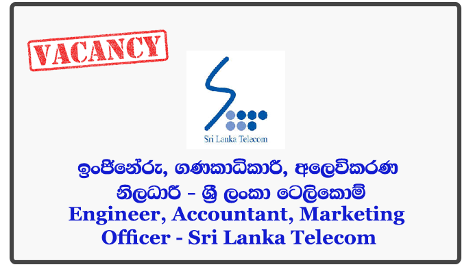 Engineer, Accountant, Marketing Officer - Sri Lanka Telecom