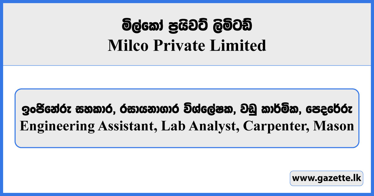 Engineering Assistant, Lab Analyst, Carpenter, Mason - Milco Private Limited Vacancies 2025