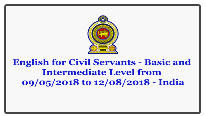 English for Civil Servants - Basic and Intermediate Level from 09/05/2018 to 12/08/2018 - India