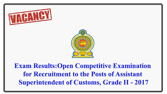 Exam Results:Open Competitive Examination for Recruitment to the Posts of Assistant Superintendent of Customs, Grade II