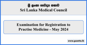 Examination for Registration to Practice Medicine - May 2024 - Sri Lanka Medical Council