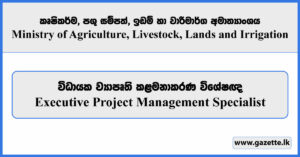 Executive Project Management Specialist - Ministry of Agriculture, Livestock, Lands and Irrigation Vacancies 2025