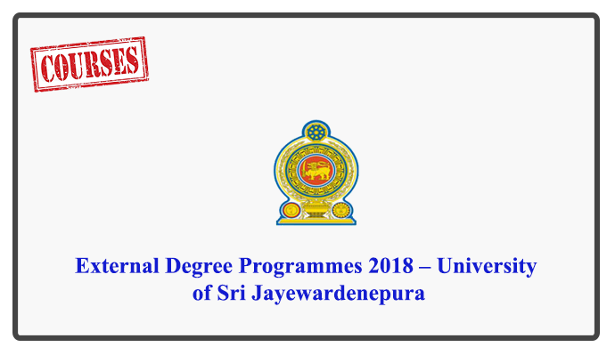 External Degree Programmes 2018 – University of Sri Jayewardenepura