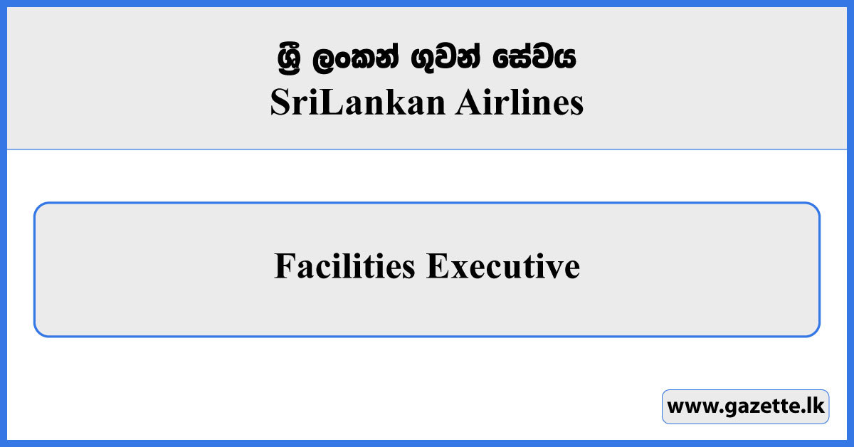 Facilities Executive - SriLankan Airlines Vacancies 2025