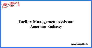 Facility-Management-Assistant-American-Embassy-www.gazette.lk