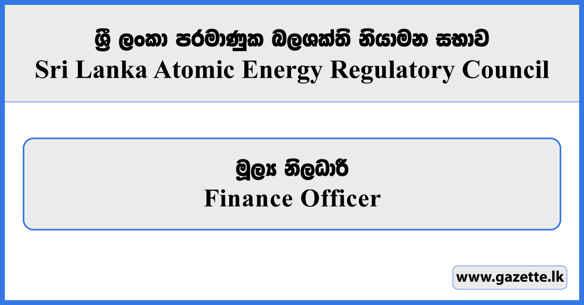 Finance Officer - Sri Lanka Atomic Energy Regulatory Council Vacancies 2025