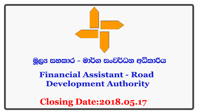 Financial Assistant - Road Development Authority Closing Date: 2018-05-17