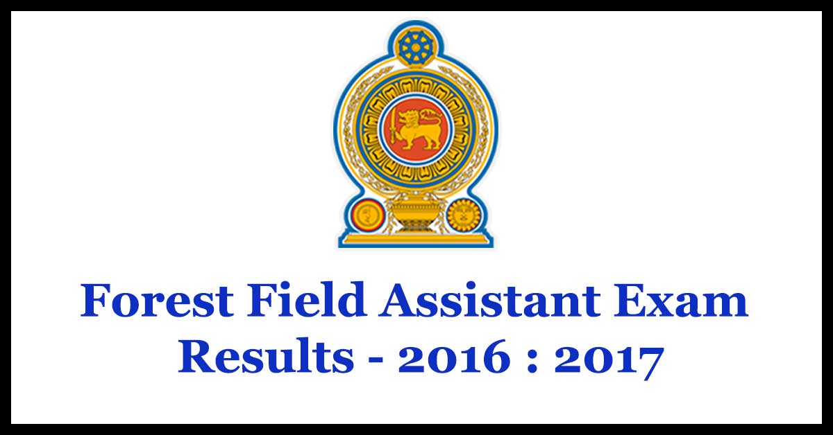 Forest Field Assistant Exam Results - 2016 : 2017