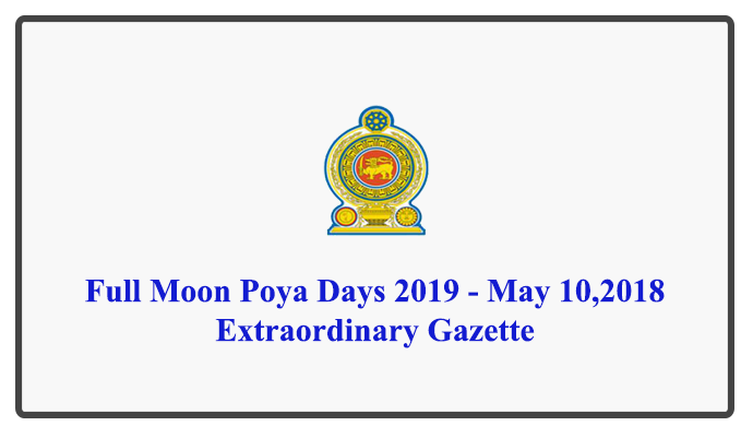 Full Moon Poya Days 2019 - May 10,2018 Extraordinary Gazette