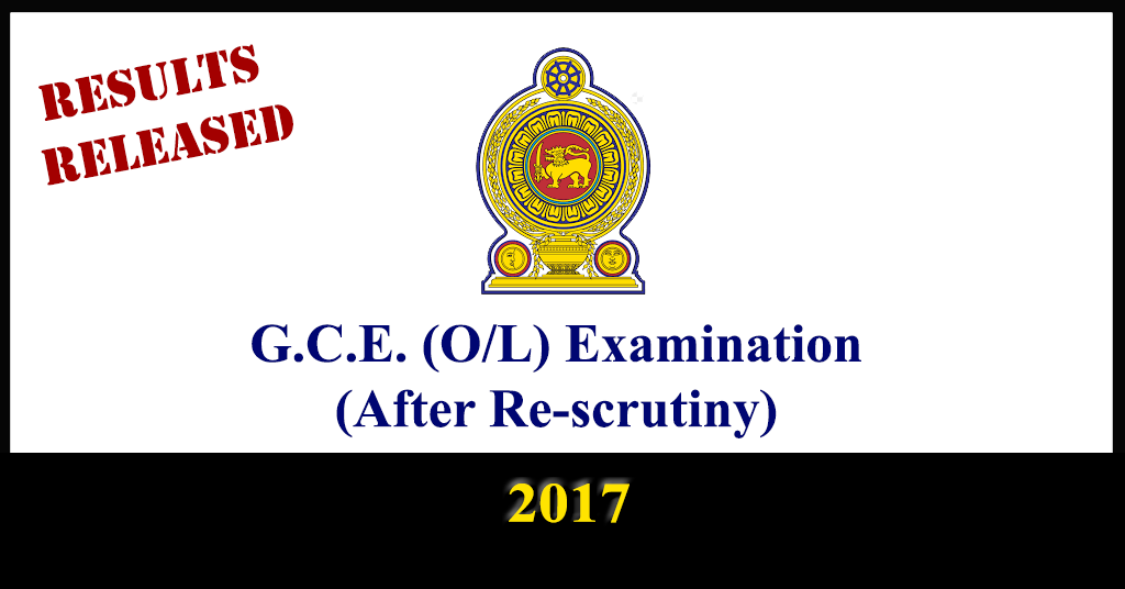 G.C.E. (O/L) Examination (After Re-scrutiny) : 2017