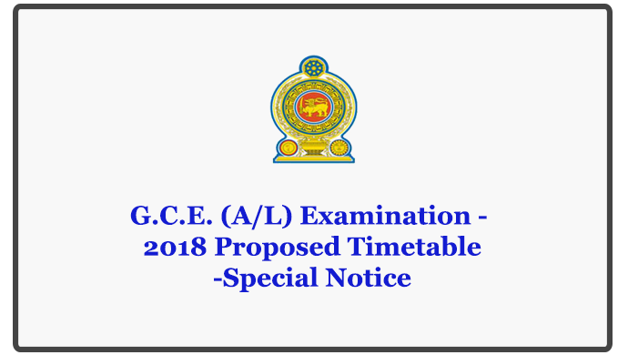 G.C.E. (A/L) Examination - 2018 Proposed Timetable