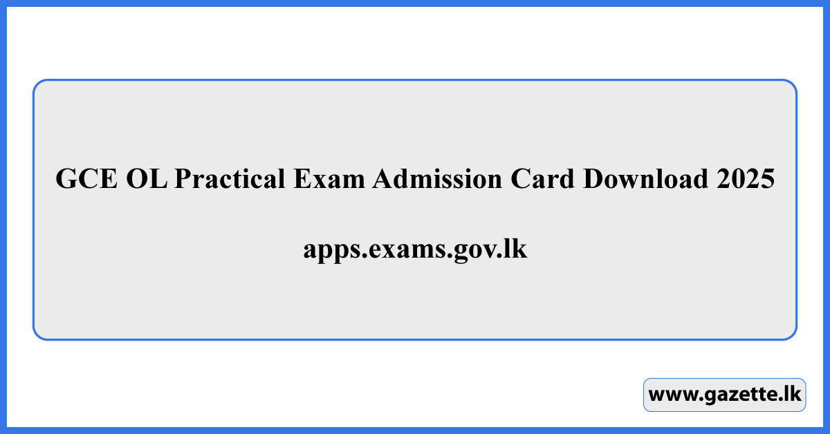GCE OL Practical Exam Admission Card Download 2025 - apps.exams.gov.lk