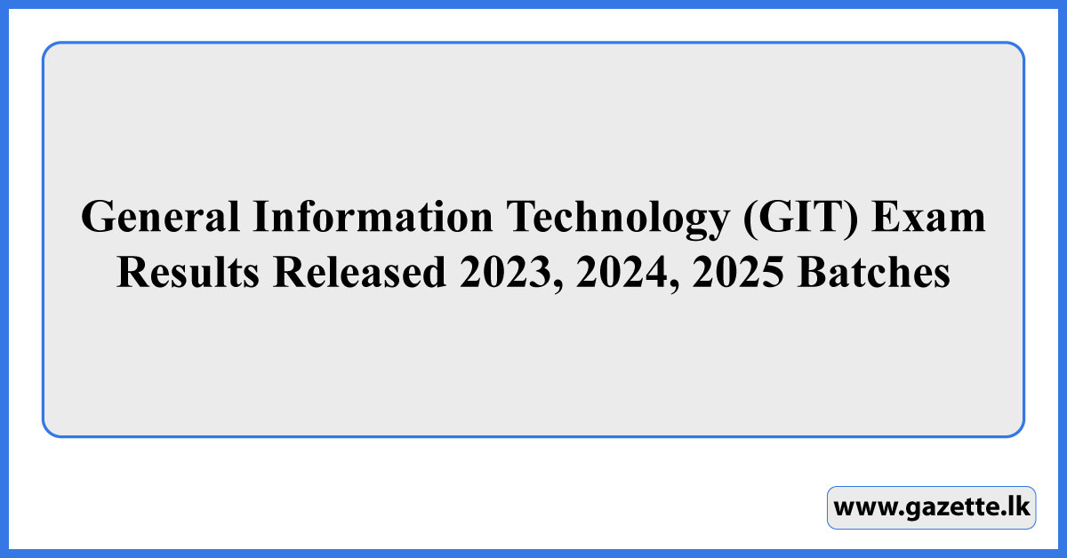 GIT Exam Results Released 2023, 2024, 2025 Batches
