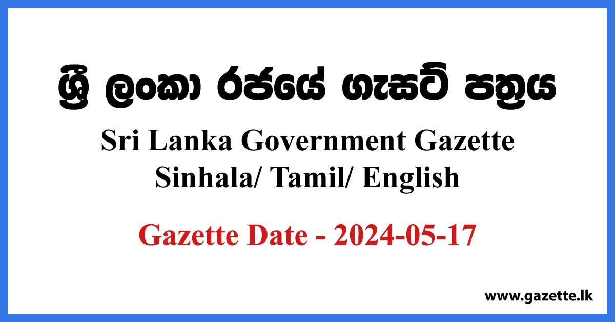 Sri Lanka Government Gazette 2024 May 17 Sinhala Tamil English