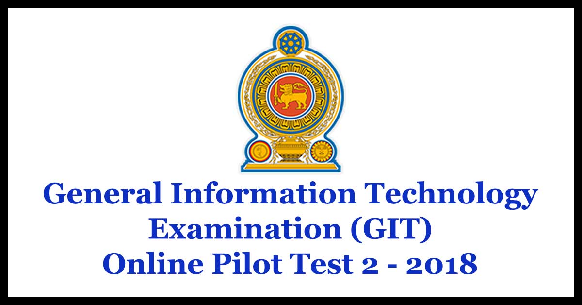 General Information Technology Examination (GIT) Online Pilot Test 2 - 2018