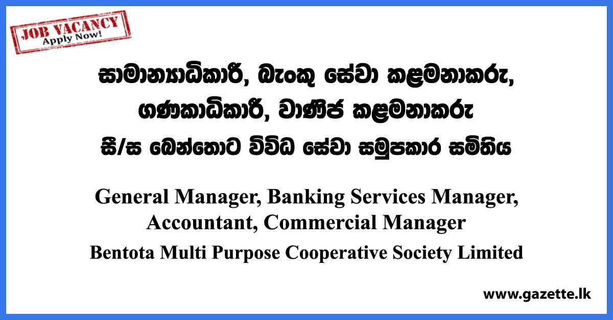 General Manager, Accountant, Bank Service Manager - Bentota Multi Purpose Cooperative Society