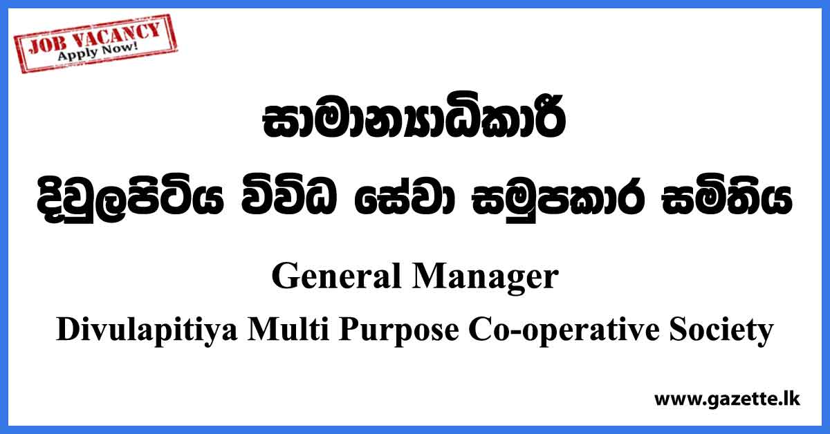 General Manager - Divulapitiya Multi Purpose Co-operative Society
