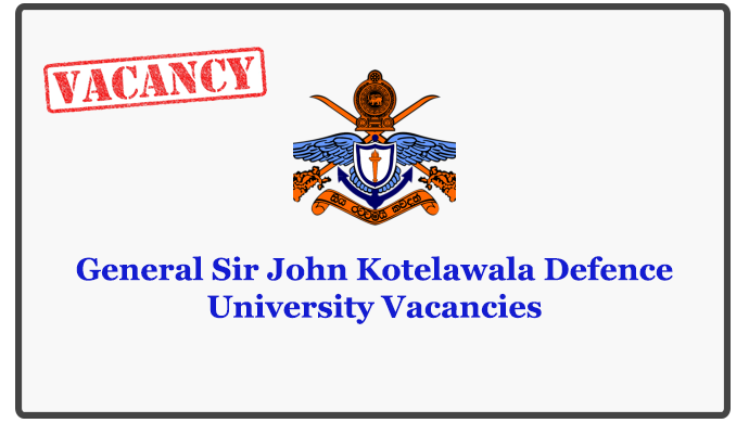 General Sir John Kotelawala Defence University Vacancies